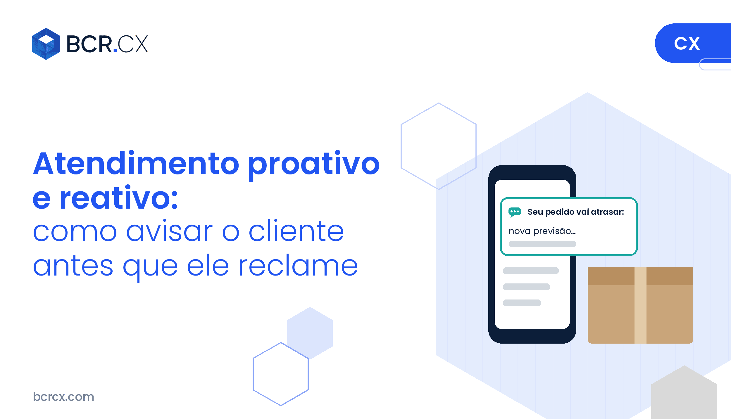 Atendimento proativo e reativo: qual a diferença e como avisar o cliente antes que ele reclame