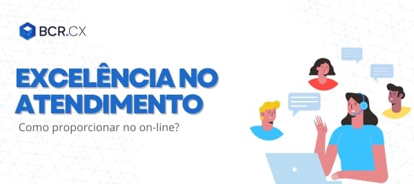 Excelência no atendimento: como proporcionar no on-line?