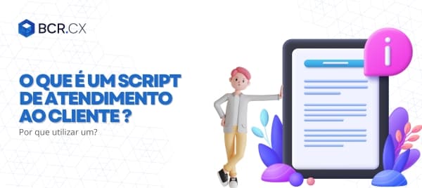 O que é um script de atendimento ao cliente e por que utilizar um?