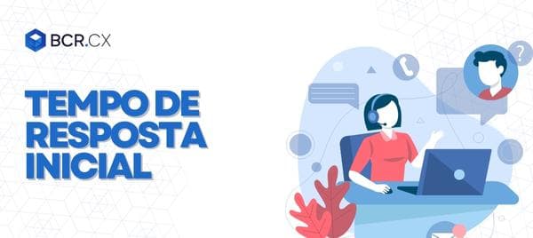 Tempo de Resposta Inicial (TRI)