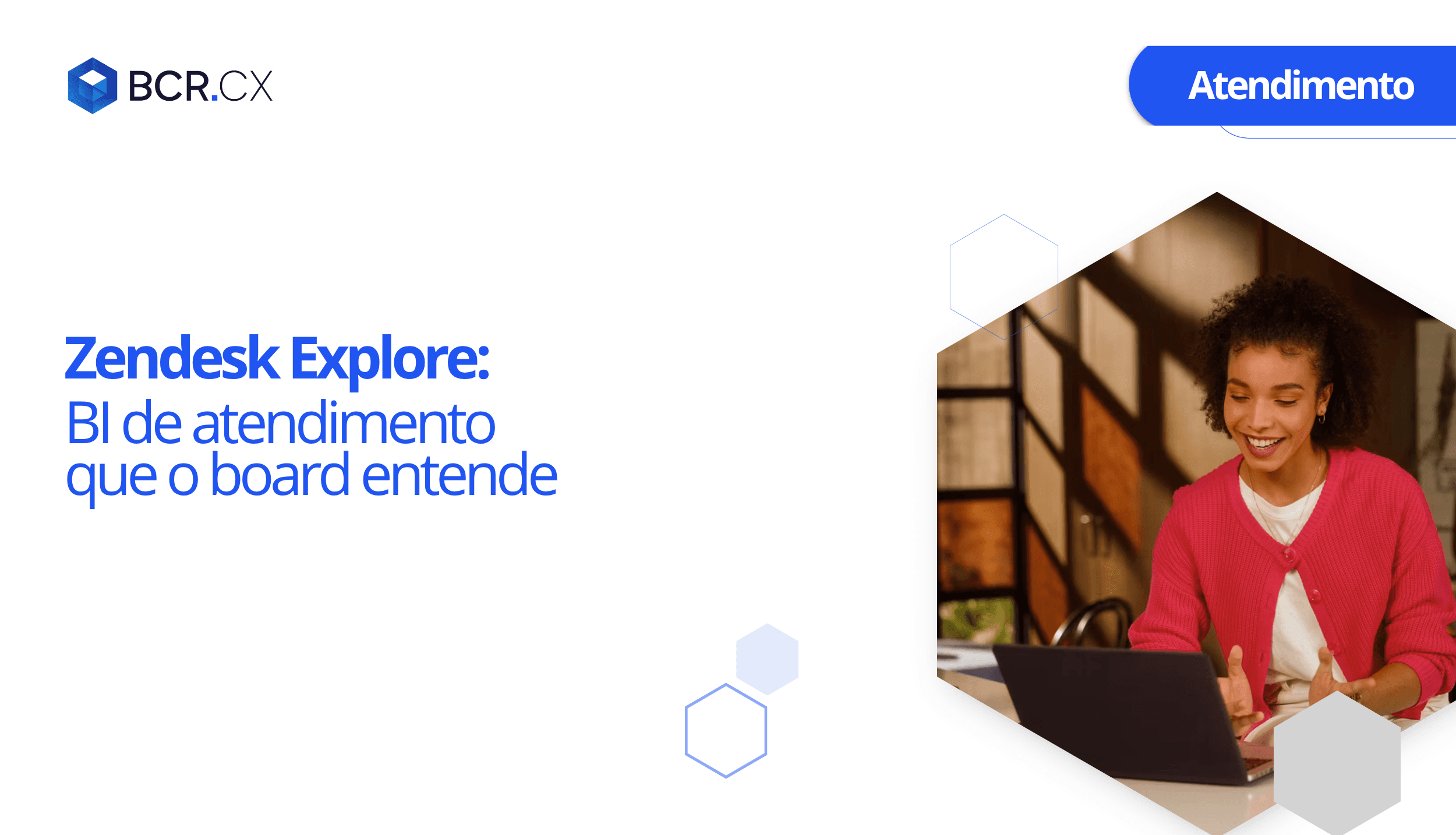 Zendesk Explore: BI de atendimento que o board entende
